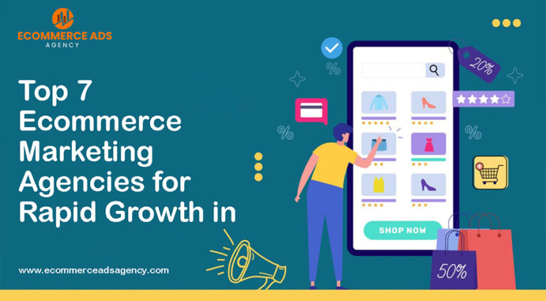 Top 7 Ecommerce Marketing Agencies for Rapid Growth in 2025