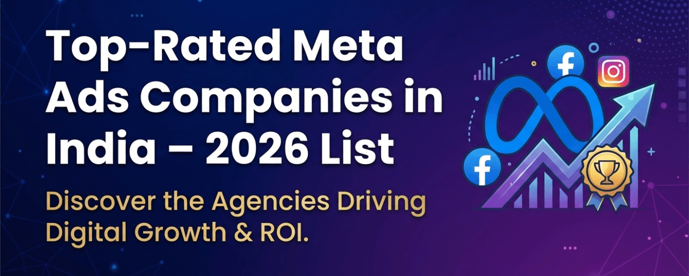 Top-Rated Meta Ads Companies in India – 2026 List