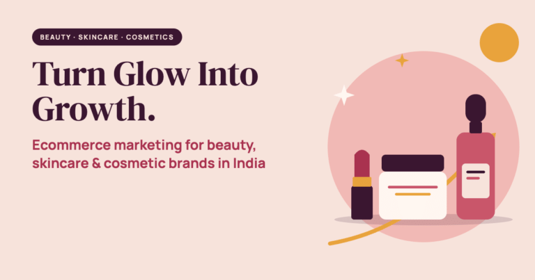 Best Ecommerce Marketing Agency for Beauty, Skincare & Cosmetic Brands in India